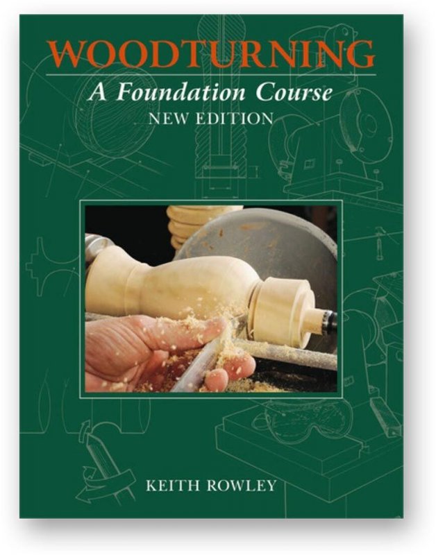 BNWFC - Woodturning: A Foundation Course (New Edition)